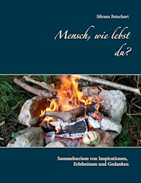 Mensch, wie lebst du? - Silvana Betschart - E-Book