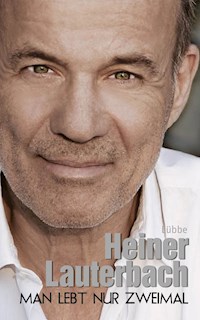 Man lebt nur zweimal - Heiner Lauterbach - E-Book