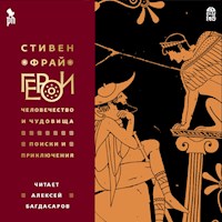 Герои: Человечество и чудовища. Поиски и приключения - Стивен Фрай - Hörbuch