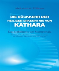 Die Rückkehr der heiligen Erkenntnis von Kathara - Aleksandar Milanov - E-Book