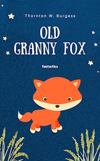 Old Granny Fox - Thornton W Burgess - E-Book