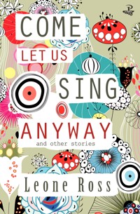 Come Let Us Sing Anyway - Leone Ross - E-Book