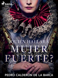 ¿Quién hallará mujer fuerte? - Pedro Calderón de la Barca - E-Book