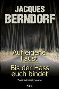Auf eigene Faust / Bis der Hass euch bindet - Jacques Berndorf - E-Book