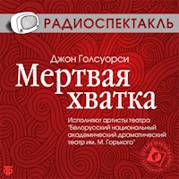 Мёртвая хватка - Джон Голсуорси - Hörbuch