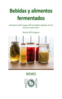 Bebidas y alimentos fermentados: «Colección Terra vegan por Nemo - Volumen 9» - Versión Latinoamericana - NEMO T. V. - E-Book