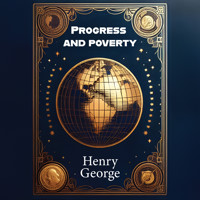 Progress and Poverty - Henry George - Hörbuch