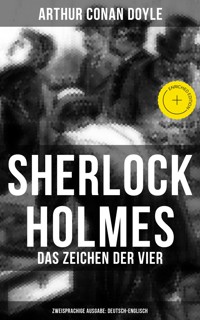 Sherlock Holmes: Das Zeichen der Vier (Zweisprachige Ausgabe: Deutsch-Englisch) - Arthur Conan Doyle - E-Book