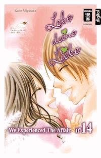 Lebe deine Liebe 14 - Kaho Miyasaka - E-Book