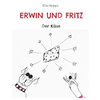 Erwin und Fritz - Ella Hopps - E-Book