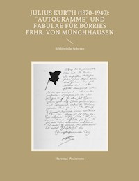 Julius Kurth (1870-1949): "Autogramme" und Fabulae für Börries Frhr. von Münchhausen - Hartmut Walravens - E-Book