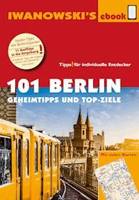 101 Berlin - Reiseführer von Iwanowski - Iwanowski Michael - E-Book