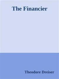 The Financier - Theodore Dreiser - E-Book