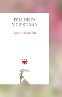 Feminista y cristiana - Lucetta Scaraffia - E-Book