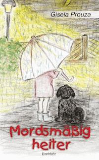 Mordsmäßig heiter - Gisela Prouza - E-Book