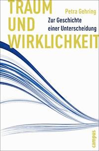 Traum und Wirklichkeit - Petra Gehring - E-Book