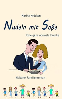 Nudeln mit Soße - Marika Krücken - E-Book