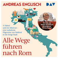 Alle Wege führen nach Rom. 11 Rätsel und ein Minivan – eine turbulente Pilgerreise von Südtirol in die Ewige Stadt - Andreas Englisch - Hörbuch