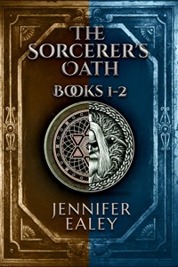 The Sorcerer's Oath - Books 1-2 - Jennifer Ealey - E-Book