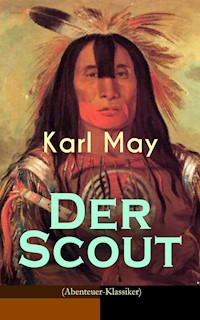 Der Scout (Abenteuer-Klassiker) - Karl May - E-Book