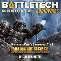 BattleTech - Goldene Regel - William H. Keith Jr. - Hörbuch