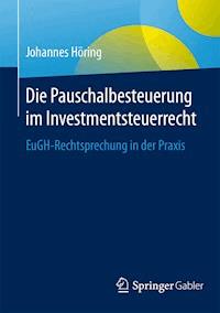Die Pauschalbesteuerung im Investmentsteuerrecht - Johannes Höring - E-Book