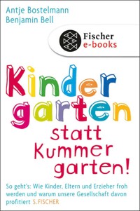 Kindergarten statt Kummergarten! - Antje Bostelmann - E-Book