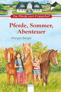Pferde, Sommer, Abenteuer - Margot Berger - E-Book