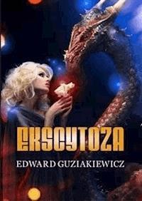Ekscytoza - Edward Guziakiewicz - E-Book