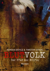 BLUTVOLK, Band 4: DER PFAD DER WÖLFIN - Adrian Doyle - E-Book