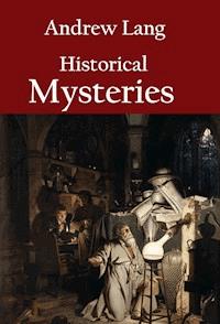 Historical Mysteries - Andrew Lang - E-Book