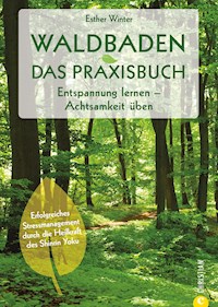 Waldbaden. Das Praxisbuch - Esther Winter - E-Book