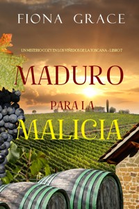 Maduro para la malicia (Un misterio cozy en los viñedos de la Toscana - Libro 7) - Fiona Grace - E-Book