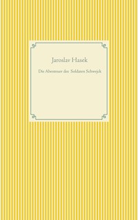 Die Abenteuer des braven Soldaten Schwejck - Jaroslav Hasek - E-Book