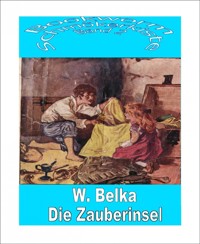 Schmökerkiste Band 2 - Die Zauberinsel - W. Belka - E-Book