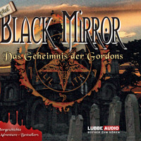 Black Mirror, Das Geheimnis der Gordons - Astrid Meirose - Hörbuch