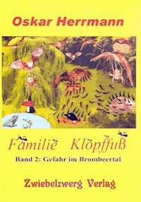Familie Klopffuß 2: Gefahr im Brombeertal - Oskar Herrmann - E-Book
