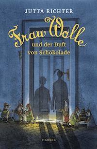 Frau Wolle und der Duft von Schokolade - Jutta Richter - E-Book