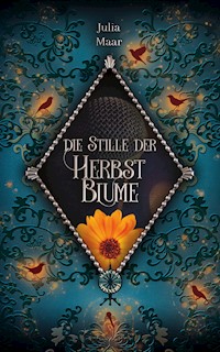 Die Stille der Herbstblume - Julia Maar - E-Book
