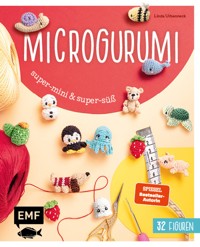 Microgurumi – Super-mini, super-süß - Linda Urbanneck - E-Book