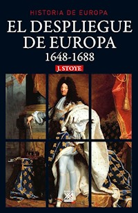 El despliegue de Europa. 1648-1688 - John Stoye - E-Book