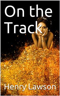 On the Track - Henry Lawson - E-Book
