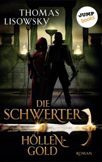 DIE SCHWERTER - Band 1: Höllengold - Thomas Lisowsky - E-Book