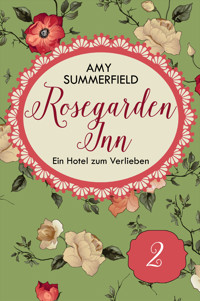 Rosegarden Inn - Ein Hotel zum Verlieben - Folge 2 - Amy Summerfield - E-Book