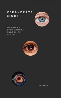 Veränderte Sicht - Fabienne P. - E-Book