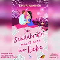 Eine Schildkröte macht noch keine Liebe (Ungekürzt) - Emma Wagner - Hörbuch