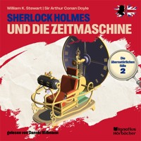 Sherlock Holmes und die Zeitmaschine (Die übernatürlichen Fälle, Folge 2) - William K. Stewart - Hörbuch