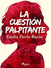 La cuestión palpitante - Emilia Pardo Bazán - E-Book