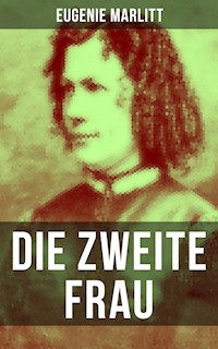 Die zweite Frau - Eugenie Marlitt - E-Book