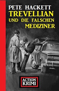 Trevellian und die falschen Mediziner: Action Krimi - Pete Hackett - E-Book